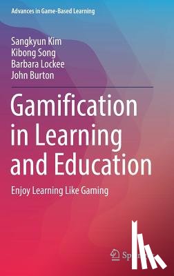 Kim, Sangkyun, Song, Kibong, Lockee, Barbara, Burton, John - Gamification in Learning and Education