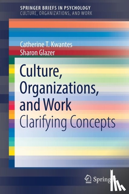 Kwantes, Catherine T., Glazer, Sharon - Culture, Organizations, and Work