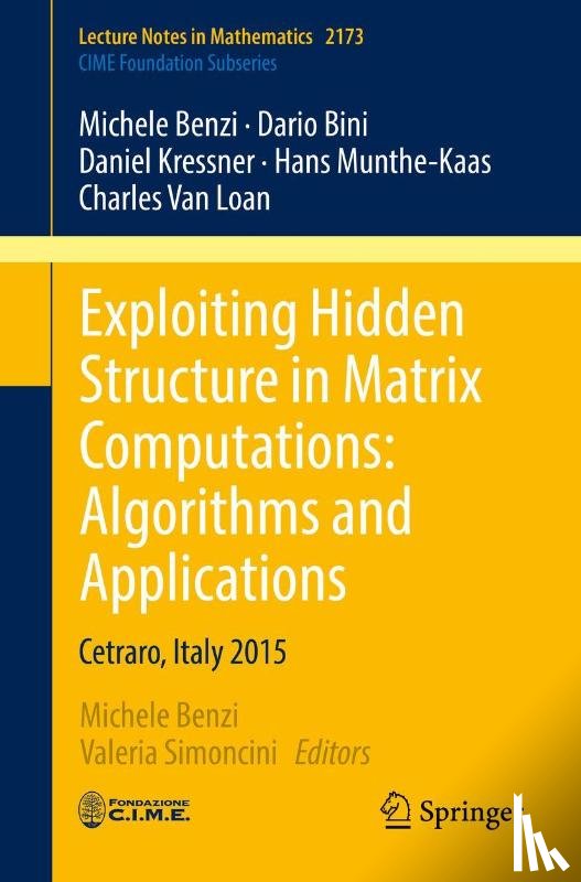 Benzi, Michele, Bini, Dario, Kressner, Daniel, Munthe-Kaas, Hans - Exploiting Hidden Structure in Matrix Computations: Algorithms and Applications