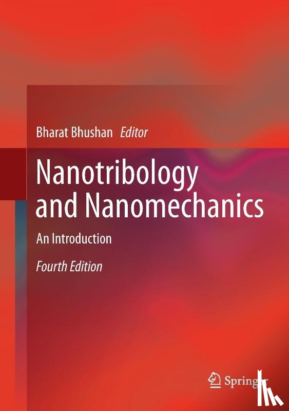Bharat Bhushan - Nanotribology and Nanomechanics