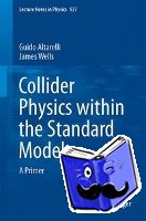 Altarelli, Guido - Collider Physics within the Standard Model