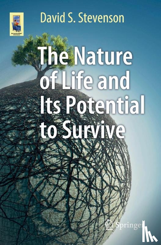 Stevenson, David S. - The Nature of Life and Its Potential to Survive