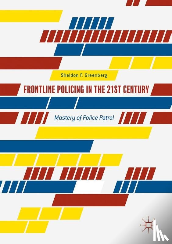 Greenberg, Sheldon F. - Frontline Policing in the 21st Century