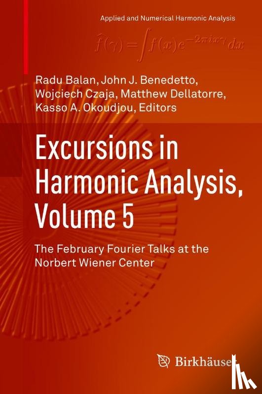  - Excursions in Harmonic Analysis, Volume 5