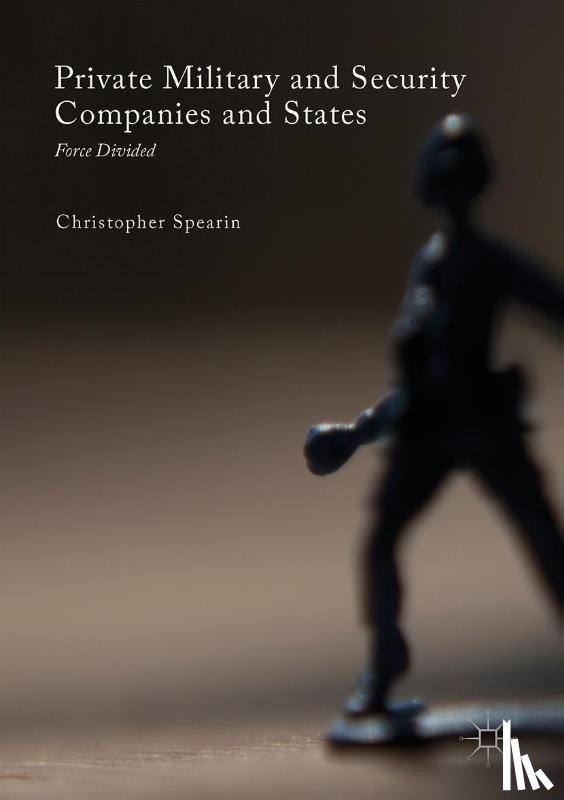 Spearin, Christopher - Private Military and Security Companies and States