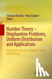  - Number Theory – Diophantine Problems, Uniform Distribution and Applications