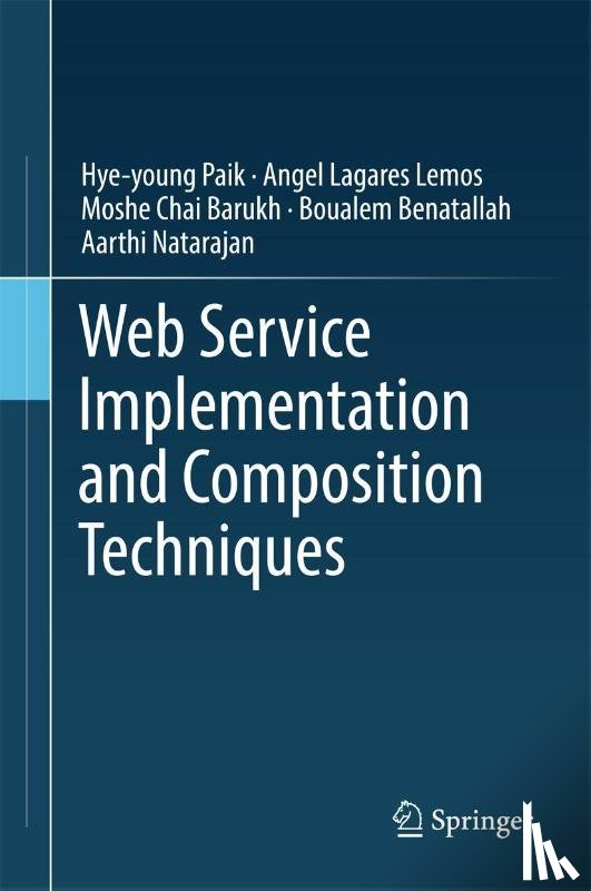 Paik, Hye-young, Lemos, Angel Lagares, Barukh, Moshe Chai, Benatallah, Boualem - Web Service Implementation and Composition Techniques