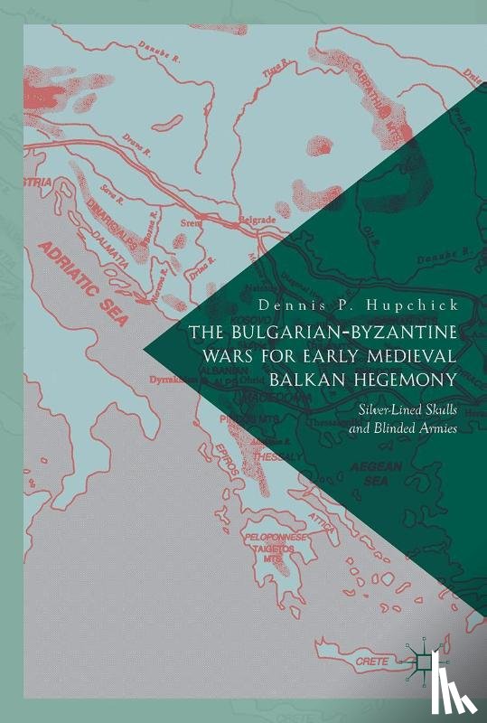 P. Hupchick, Dennis - The Bulgarian-Byzantine Wars for Early Medieval Balkan Hegemony