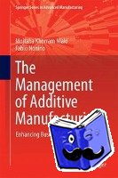 Khorram Niaki, Mojtaba, Nonino, Fabio - The Management of Additive Manufacturing