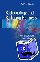 Charles L. Sanders - Radiobiology and Radiation Hormesis