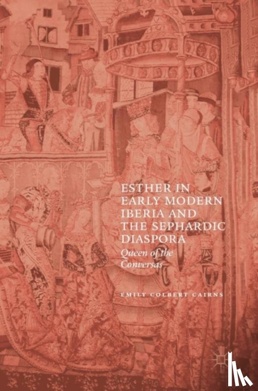 Colbert Cairns, Emily - Esther in Early Modern Iberia and the Sephardic Diaspora