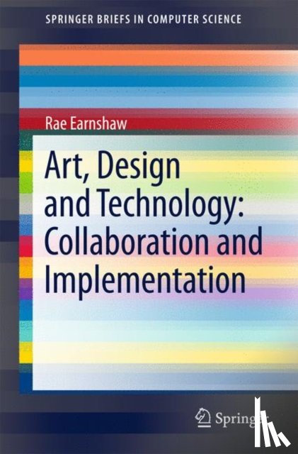 Earnshaw, Rae - Art, Design and Technology: Collaboration and Implementation