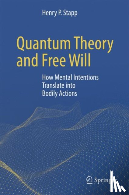Stapp, Henry P. - Quantum Theory and Free Will