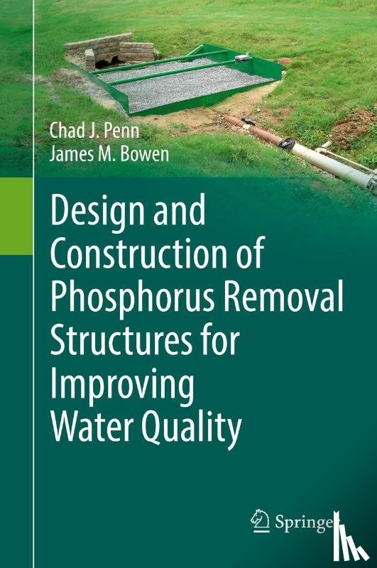 Penn, Chad J., Bowen, James M. - Design and Construction of Phosphorus Removal Structures for Improving Water Quality