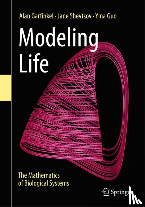 Garfinkel, Alan, Shevtsov, Jane, Guo, Yina - Modeling Life