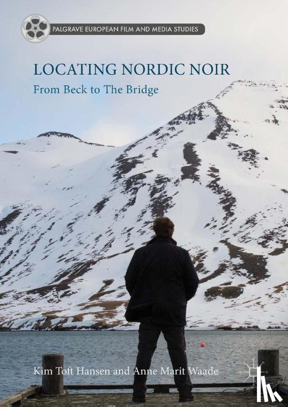 Waade, Anne Marit, Hansen, Kim Toft - Locating Nordic Noir