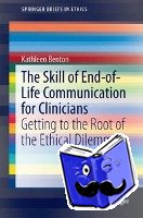 Benton, Kathleen - The Skill of End-of-Life Communication for Clinicians