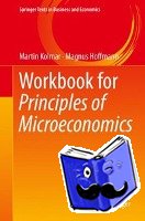 Kolmar, Martin, Hoffmann, Magnus - Workbook for Principles of Microeconomics