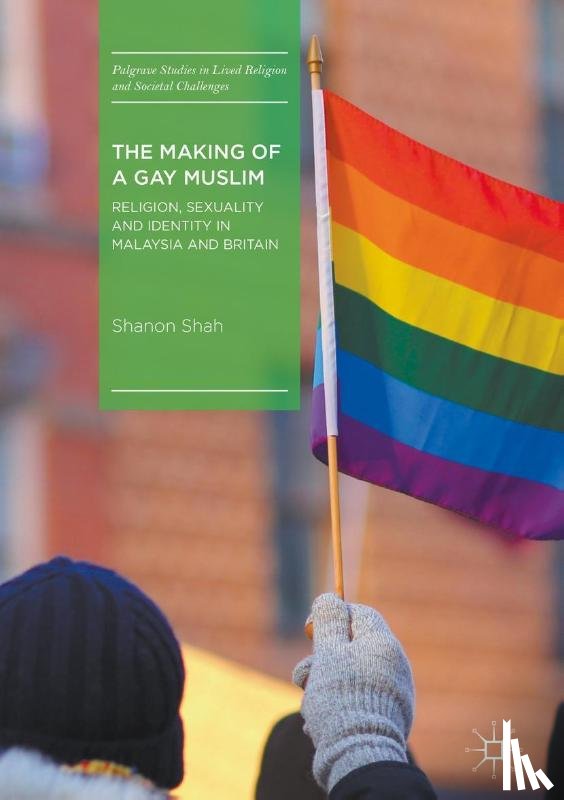 Shah, Shanon - The Making of a Gay Muslim
