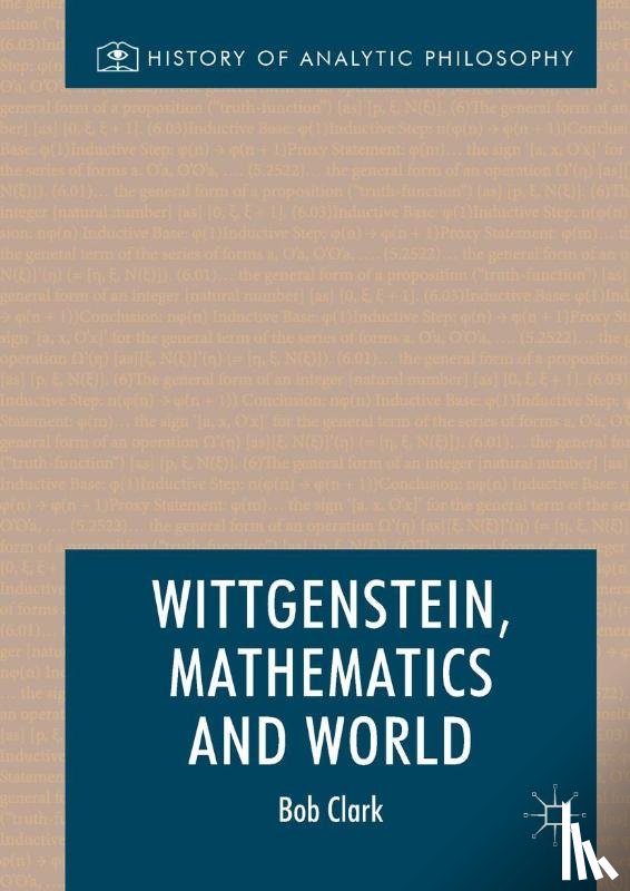 Clark, Robert - Wittgenstein, Mathematics and World