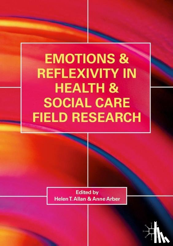  - Emotions and Reflexivity in Health & Social Care Field Research