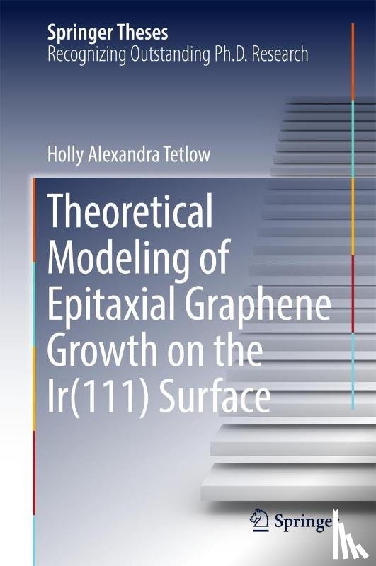 Holly Alexandra Tetlow - Theoretical Modeling of Epitaxial Graphene Growth on the Ir(111) Surface
