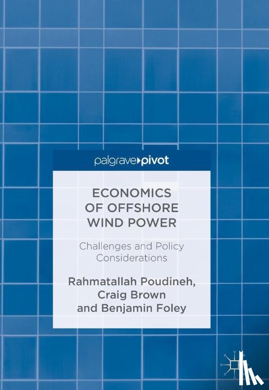 Poudineh, Rahmatallah, Brown, Craig, Foley, Benjamin - Economics of Offshore Wind Power
