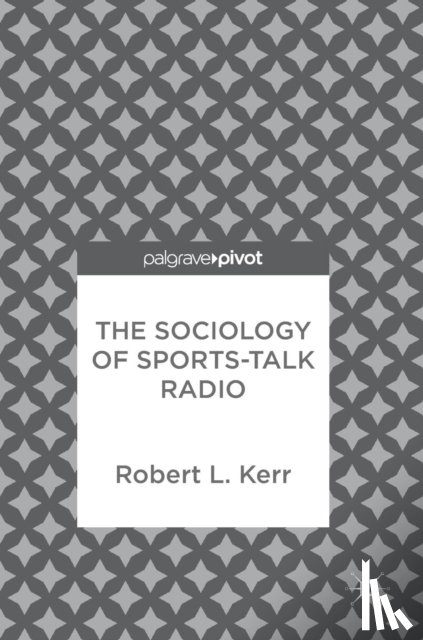 Kerr, Robert L. - The Sociology of Sports-Talk Radio