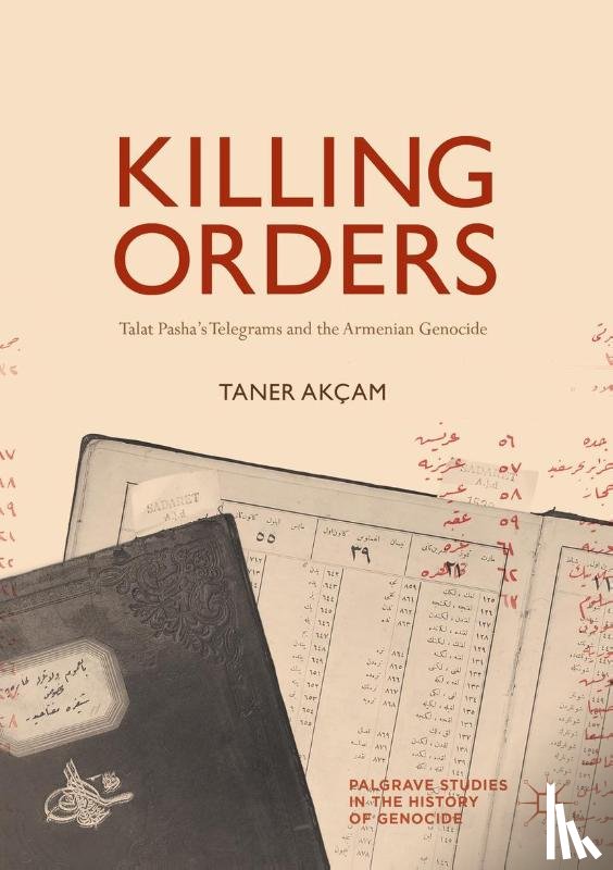Akcam, Taner - Killing Orders