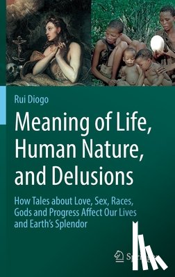 Diogo, Rui - Meaning of Life, Human Nature, and Delusions