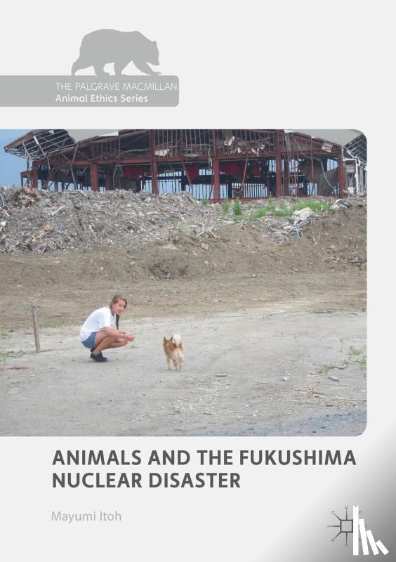 Itoh, Mayumi - Animals and the Fukushima Nuclear Disaster