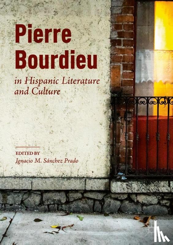  - Pierre Bourdieu in Hispanic Literature and Culture
