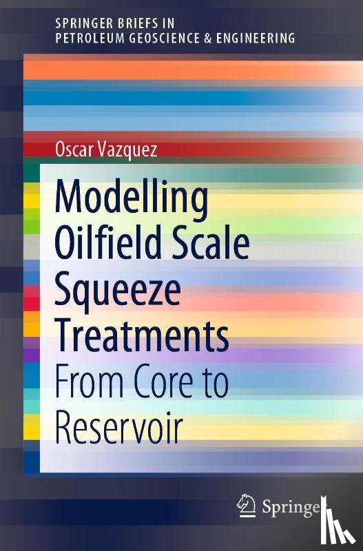 Vazquez, Oscar - Modelling Oilfield Scale Squeeze Treatments