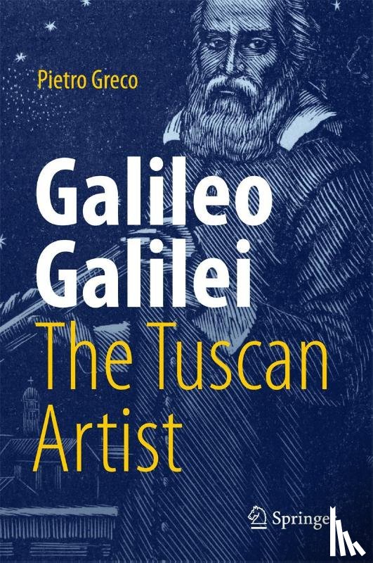 Greco, Pietro - Galileo Galilei, The Tuscan Artist