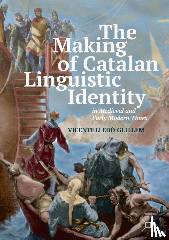 Lledo-Guillem, Vicente - The Making of Catalan Linguistic Identity in Medieval and Early Modern Times