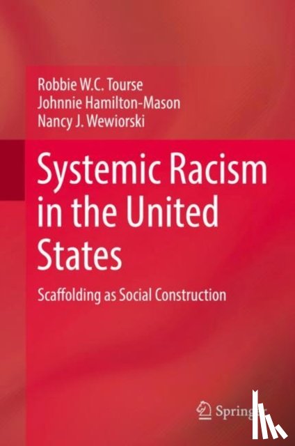 Tourse, Robbie W.C., Hamilton-Mason, Johnnie, Wewiorski, Nancy J. - Systemic Racism in the United States