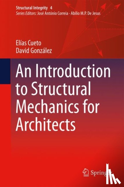 Cueto, Elias, Gonzalez, David - An Introduction to Structural Mechanics for Architects