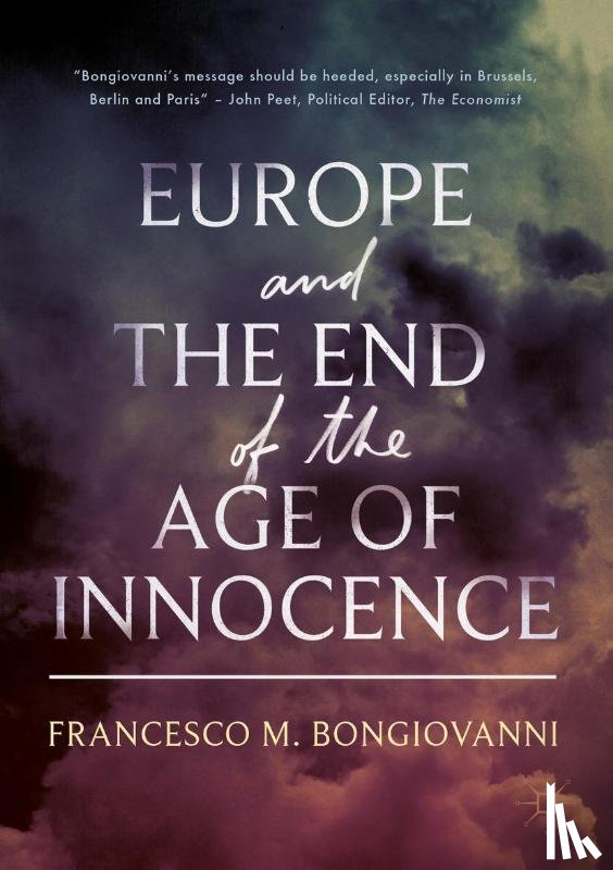 Bongiovanni, Francesco M. - Europe and the End of the Age of Innocence