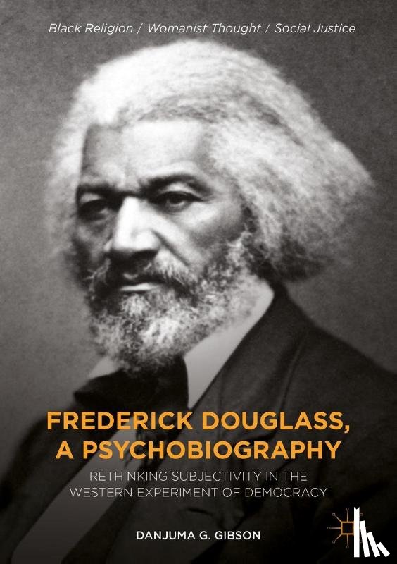 Gibson, Danjuma G. - Frederick Douglass, a Psychobiography