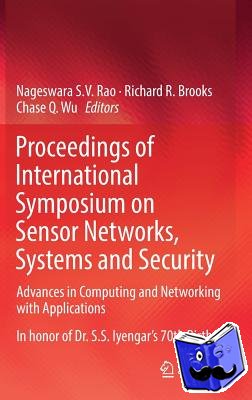  - Proceedings of International Symposium on Sensor Networks, Systems and Security - Advances in Computing and Networking with Applications