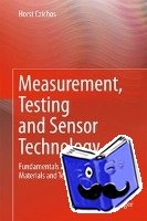 Czichos, Horst - Measurement, Testing and Sensor Technology - Fundamentals and Application to Materials and Technical Systems