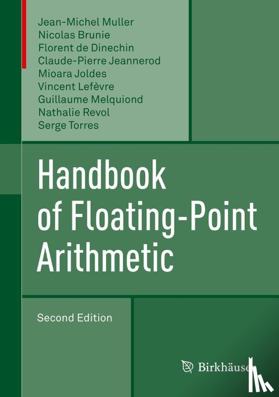 Jean-Michel Muller, Nicolas Brunie, Florent de Dinechin, Claude-Pierre Jeannerod - Handbook of Floating-Point Arithmetic