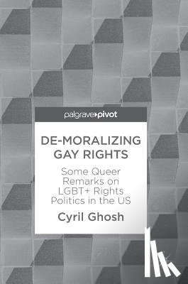 Ghosh, Cyril - De-Moralizing Gay Rights
