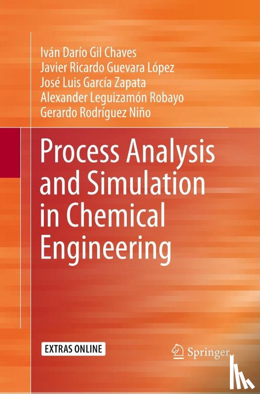Gil Chaves, Ivan Dario, Lopez, Javier Ricardo Guevara, Garcia Zapata, Jose Luis, Leguizamon Robayo, Alexander - Process Analysis and Simulation in Chemical Engineering