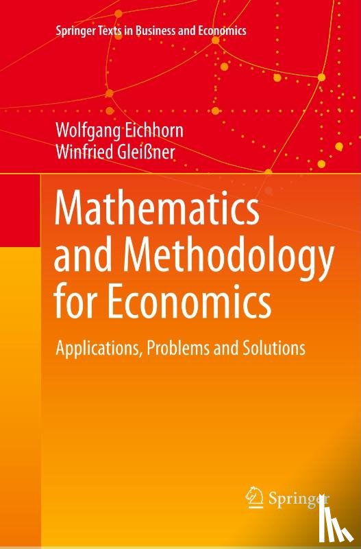 Eichhorn, Wolfgang, Gleißner, Winfried - Mathematics and Methodology for Economics