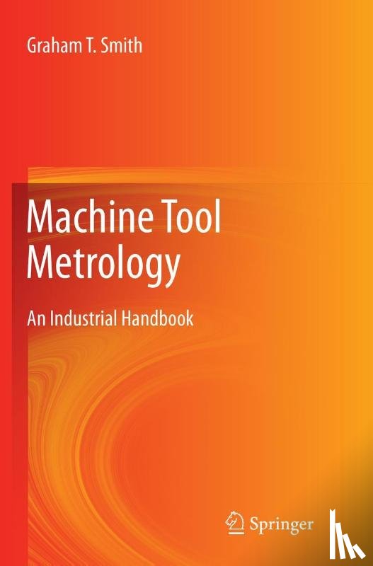 Smith, Graham T. - Machine Tool Metrology
