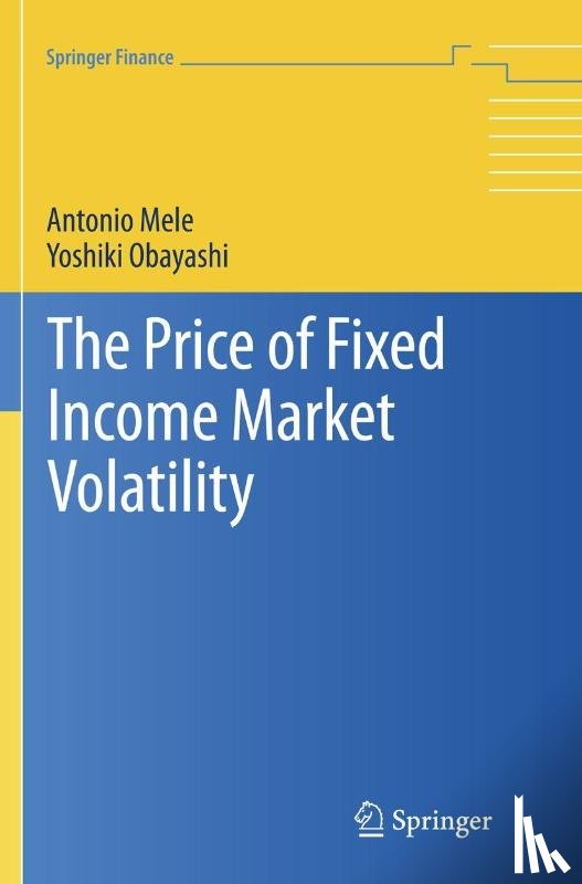 Mele, Antonio, Obayashi, Yoshiki - The Price of Fixed Income Market Volatility