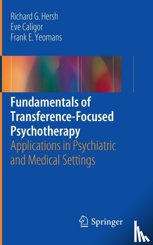 Hersh, Richard G., Caligor, Eve, Yeomans, Frank E. - Fundamentals of Transference-Focused Psychotherapy