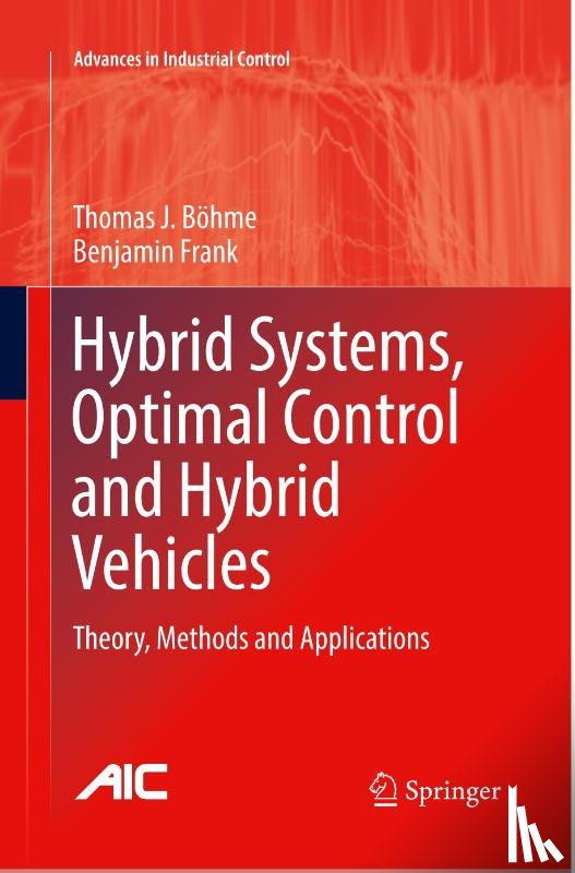Bohme, Thomas J., Frank, Benjamin - Hybrid Systems, Optimal Control and Hybrid Vehicles