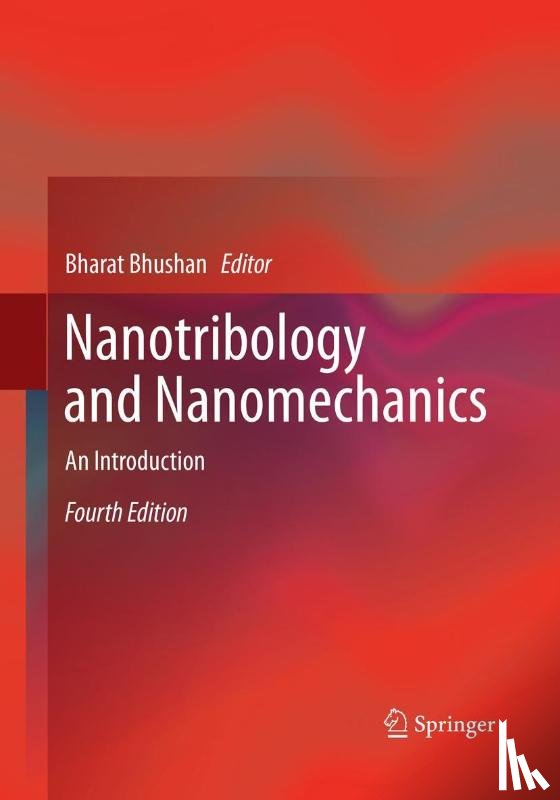 Bharat Bhushan - Nanotribology and Nanomechanics